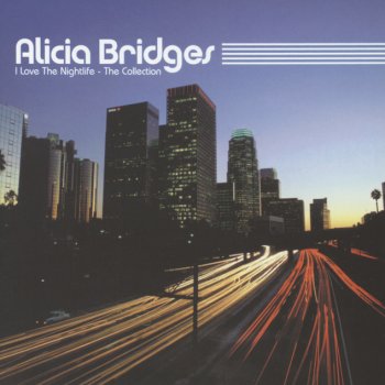 Alicia Bridges I Love The Nightlife (Disco 'Round) - Original Version