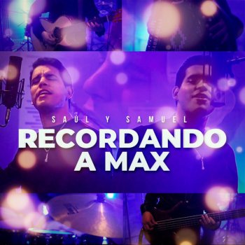 Saul y Samuel Recordando A Max