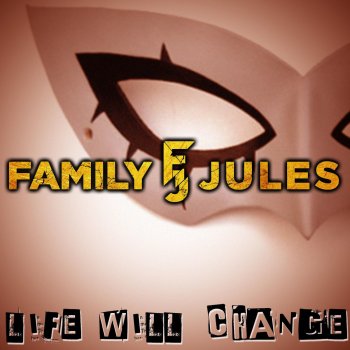 FamilyJules Life Will Change