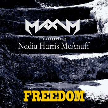 Maxim Freedom (feat. Nadia Harris Mcanuff)