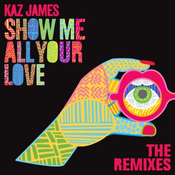 Kaz James Show Me All Your Love (Tee's InHouse Mix)