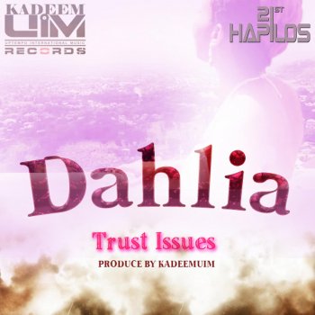 Dahlia Trust Issues