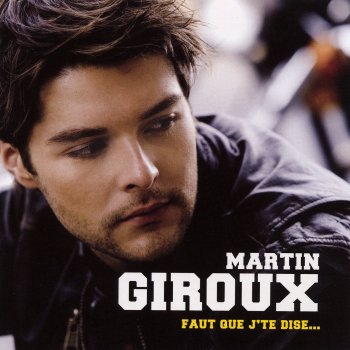 Martin Giroux T'en fais pas