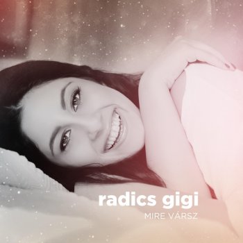 Radics Gigi Mire vársz (Radio Edit)