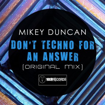 Исполнитель Mikey Duncan, альбом Don't Techno For An Answer