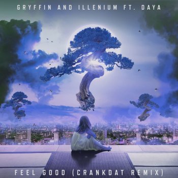 Gryffin feat. ILLENIUM & Daya Feel Good (Crankdat Remix)