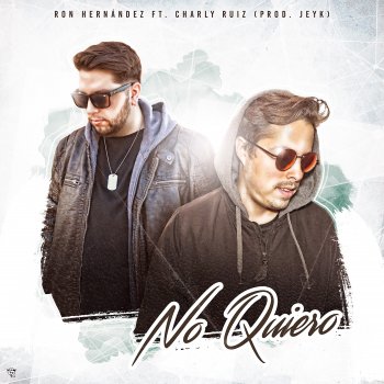 Ron Hernández No Quiero (feat. Charly Ruiz)