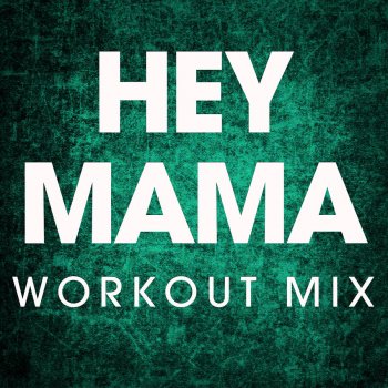 Power Music Workout Hey Mama (Extended Workout Mix)
