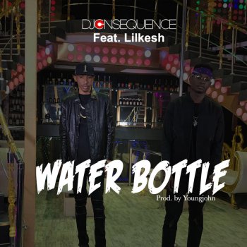 Dj Consequence feat. Lilkesh Water Bottle