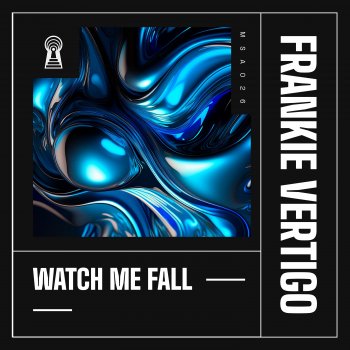 Frankie Vertigo Watch Me Fall