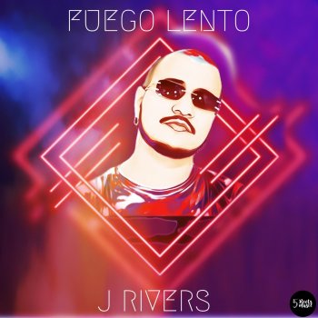 J Rivers Fuego Lento