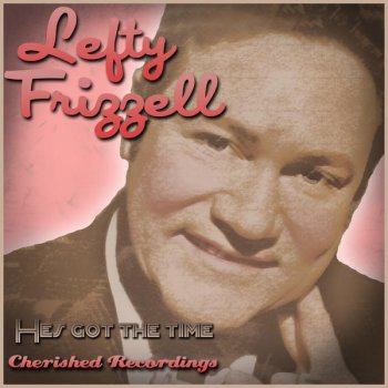 Lefty Frizzell My Baby Just Likes Money