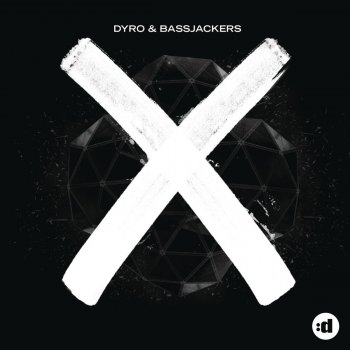 Dyro feat. Bassjackers X