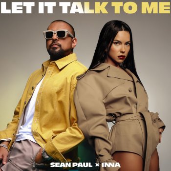 Sean Paul feat. INNA Let It Talk To Me