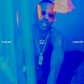 Big Sean 10 2 10 (feat. Rick Ross & Travi$ Scott) [Remix]