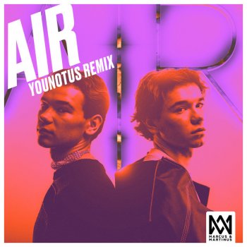 Marcus & Martinus feat. YouNotUs Air - YouNotUs Remix