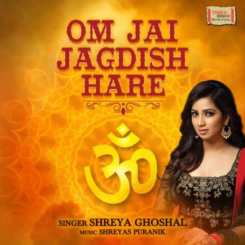 Shreya Ghoshal Om Jai Jagdish Hare
