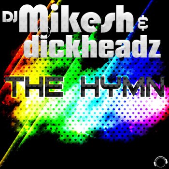 Dj Mikesh & Dickheadz The Hymn (Dancecore Edit)