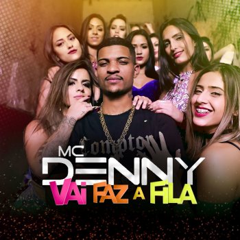 Mc Denny Vai Faz a Fila