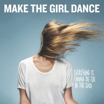 Make the Girl Dance Baby Baby Baby (Bonus Track) [The Toxic Avenger Remix]