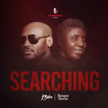 2Baba feat. Bongos Ikwue Searching