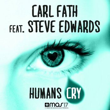 Исполнитель Carl Fath, альбом Humans Cry (feat. Steve Edwards) [Remixes]