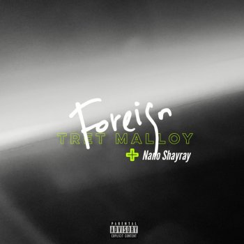 Tret Malloy Foreign (feat. Nano Shayray)