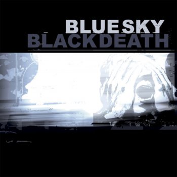 Blue Sky Black Death It Wasn't White