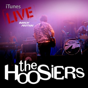 The Hoosiers Clinging On for Life (Live)