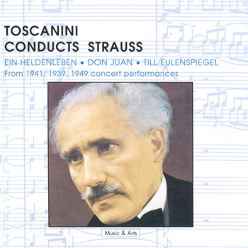 Arturo Toscanini & NBC Symphony Orchestra Ein Heldenleben (A Hero's Life), Op. 40, TrV 190