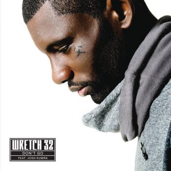 Wretch 32 Don't Go (Sezer Uysal Goes Remix)