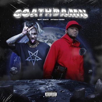 Sexy Goath Goathdamn (feat. Astagah Bonie)