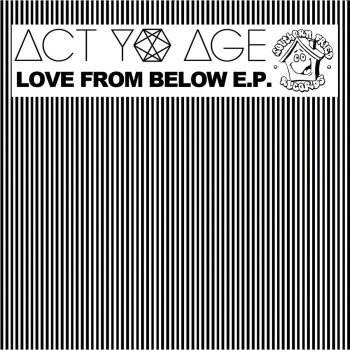Исполнитель Act Yo Age, альбом Love From Below EP