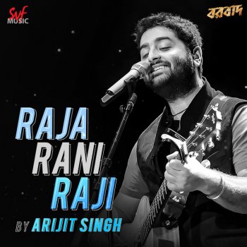 Arijit Singh Raja Rani Raji