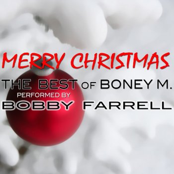 Исполнитель Bobby Farrell, альбом Merry Christmas (The Best Songs of Boney M. Performed by Bobby Farrell)