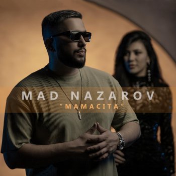 MAD Nazarov Mamacita