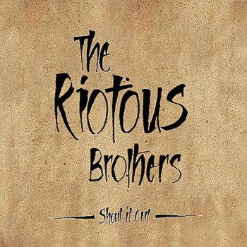 Исполнитель The Riotous Brothers, альбом Shout It Out