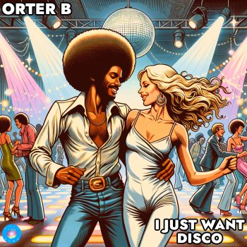 Orter B I Just Want Disco