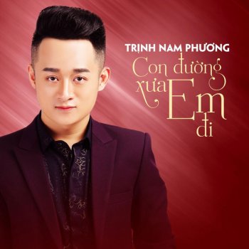 Trịnh Nam Phương Con Đường Xưa Em Đi
