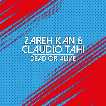 Zareh Kan & Claudio Tahi Dead Or Alive - Joell Sanchez Regor remix