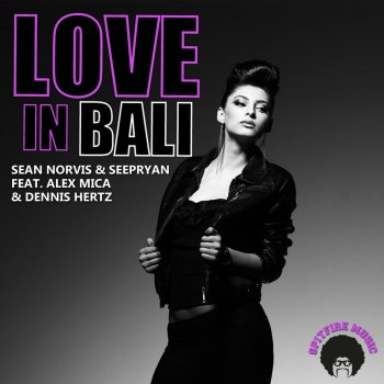 Sean Norvis & Seepryan feat. Alex Mica & Dennis Hertz Love in Bali