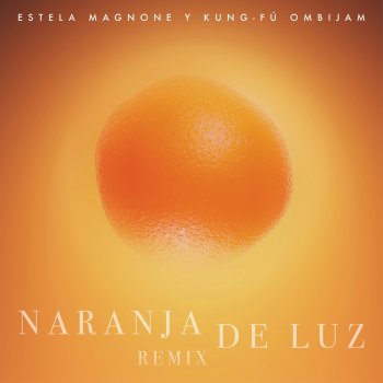 Исполнитель Estela Magnone, альбом Naranja de Luz (Remix)