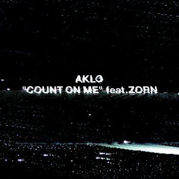 AKLO feat. ZORN COUNT ON ME