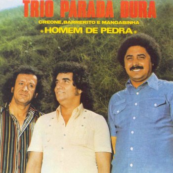 Trio Parada Dura Homem De Pedra