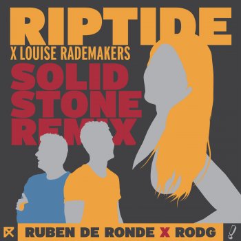 Ruben de Ronde feat. Rodg & Louise Rademakers Riptide (Solid Stone Remix)
