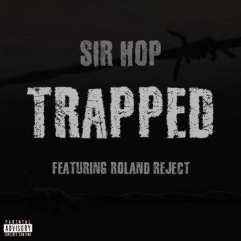 Sir Hop feat. Roland Reject Trapped