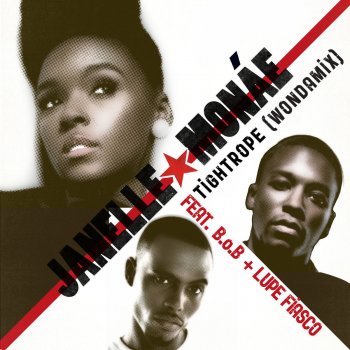 Janelle Monáe Tightrope - Wondamix [Feat. B.o.B and Lupe Fiasco]