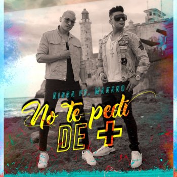 Nigga feat. Makano No Te Pedí de Más