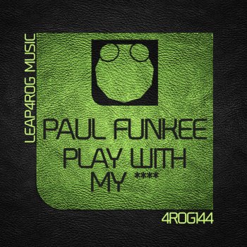Paul Funkee Play With My ****