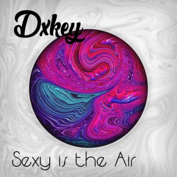 Исполнитель Dxkey, альбом Sexy is the Air